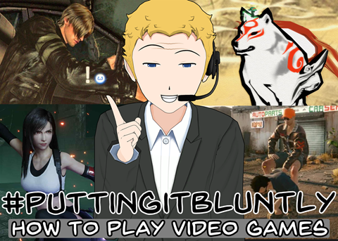 PUTTING IT BLUNTLY: How To Play Video Games