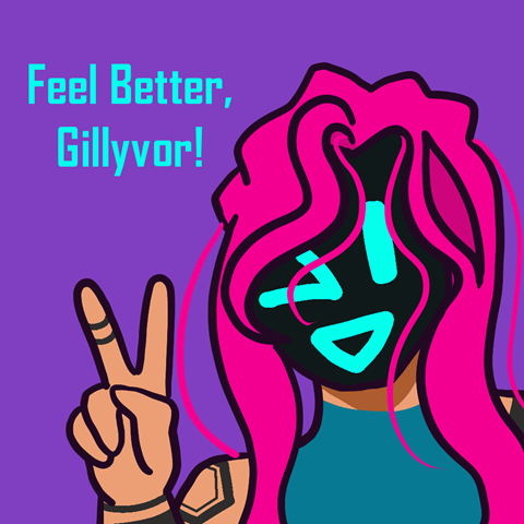 Feel Better, Gillyvor!