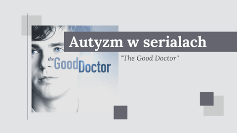 Jak pokazano autyzm w serialu "Good Doctor"?