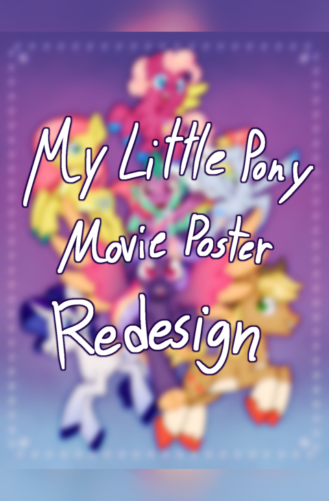 MLP Redesign: MOVIE POSTER 