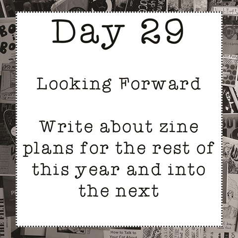 ZineWriMo day 29 - Looking Forward