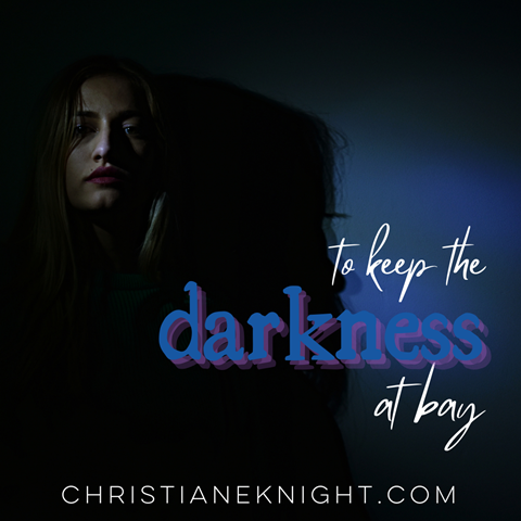 New Blog Post: To Keep The Darkness At Bay