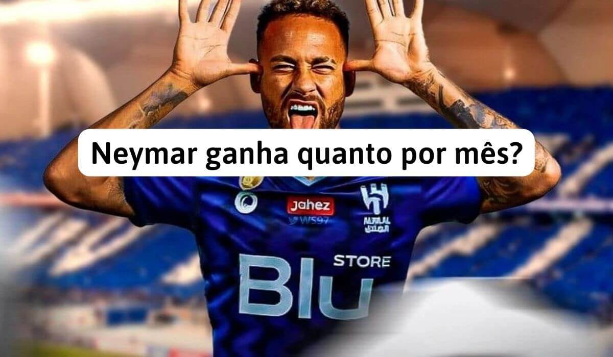 Neymar ganha quanto por mês?