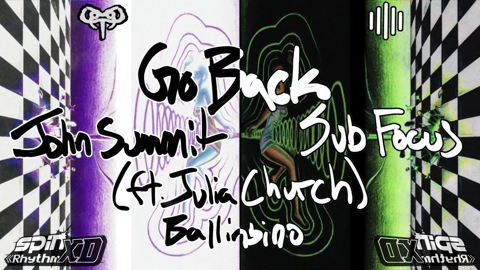 Go Back : John Summit & Sub Focus 