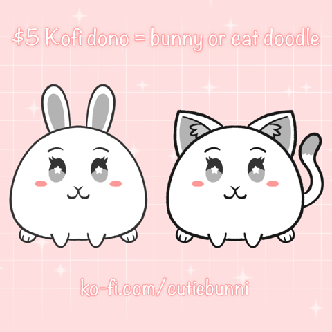 $5 dono = bunny or cat doodle for you!
