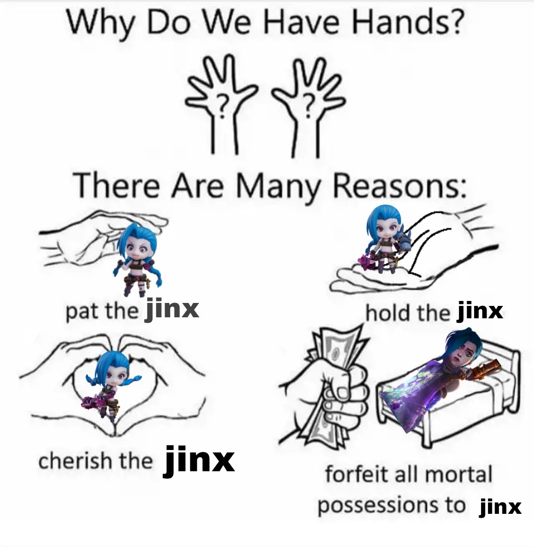 Everything for Jinx