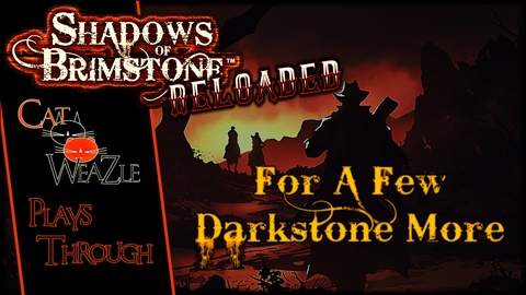 Shadows of Brimstone | For A Few Darkstone More