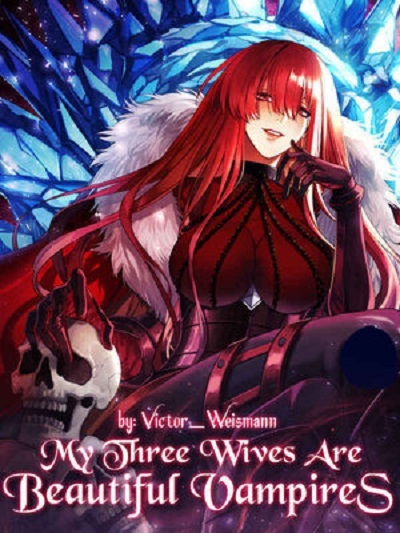 Light Novel MY THREE WIVES ARE BEAUTIFUL VAMPIRES - Click to view on Ko ...