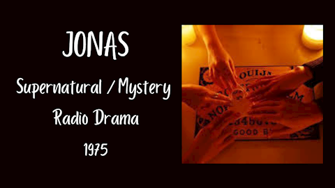 Jonas - Horror / Supernatural / Mystery Radio Dram