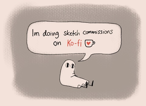 Im doing sketch comissions on ko-fi