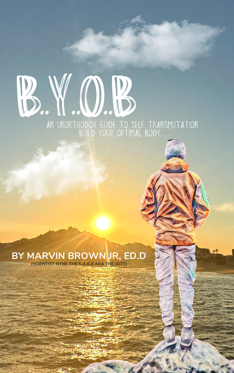 (B.Y.O.B.)-An Unorthodox Guide to Self Transmutate