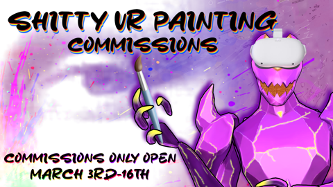 Shitty VR Painting Commissions Now Open!