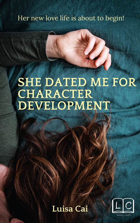 NEW BOOK: She Dated Me For Character Development