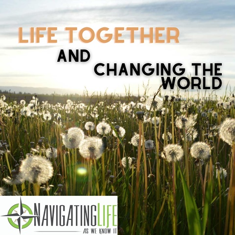 Life Together and Changing the World