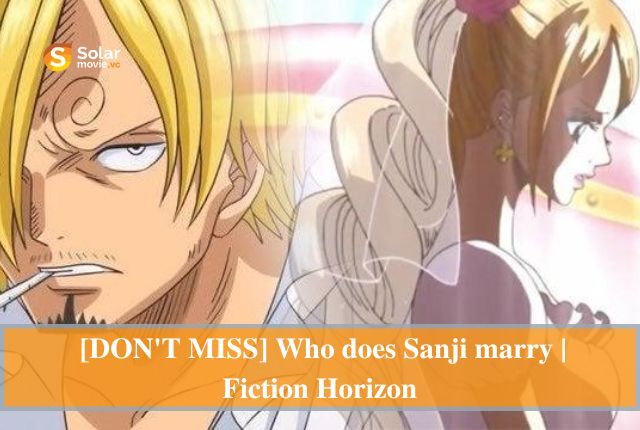 [DON'T MISS] Who does sanji marry | Fiction Horizo