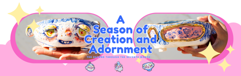The Season of Creation and Adornment