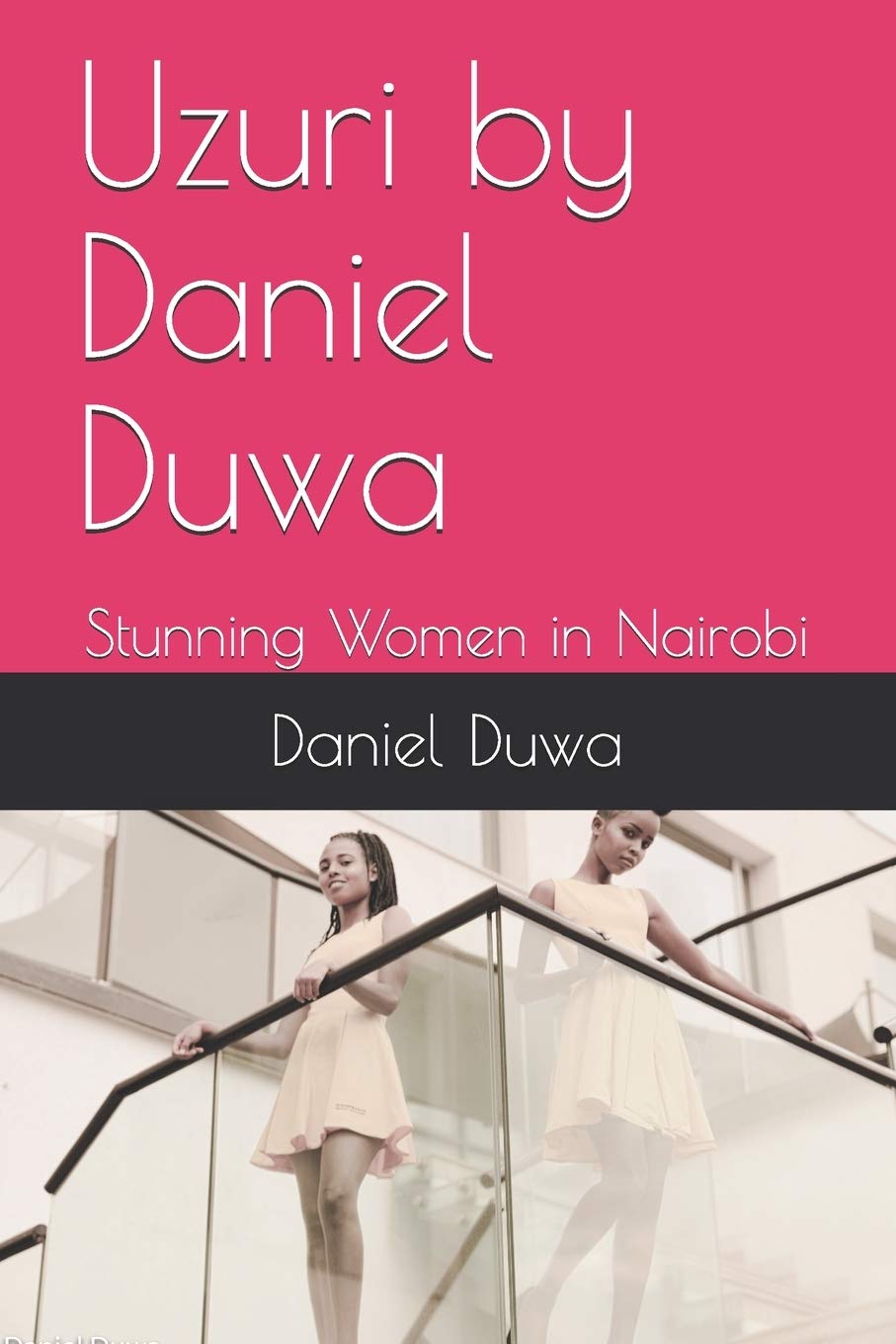 Uzuri - Stunning Women In Nairobi by Daniel Duwa 