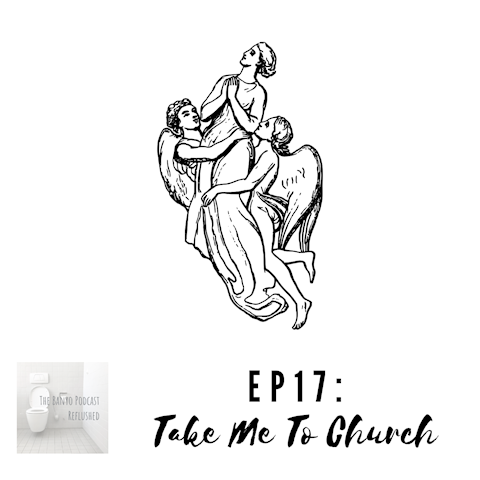 EP17: Take Me To Church