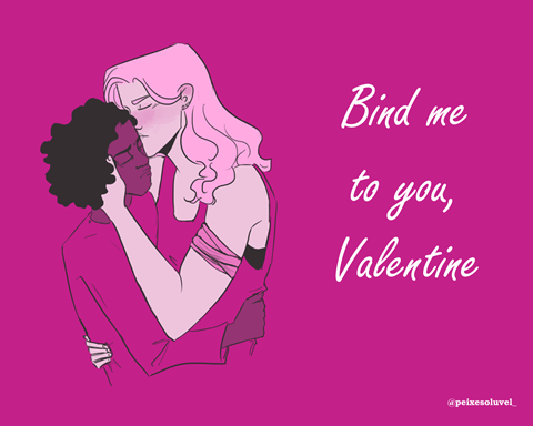 Bind me to you, Valentine