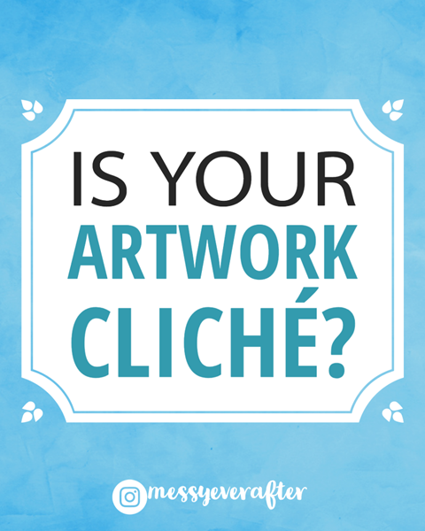 New Blog Post: Is Your Artwork Cliché?