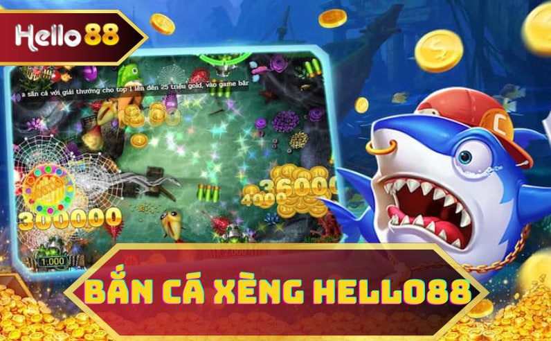 Hello88 - Bí Kíp Thắng Lớn Trong Bắn Cá Xèng