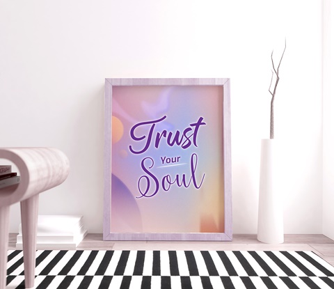 Trust Your Soul - New Wall Art