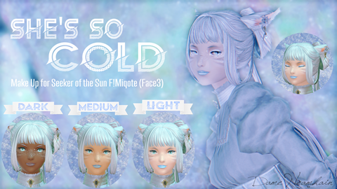 She's So Cold (Make Up F!Miqo'te Face3)
