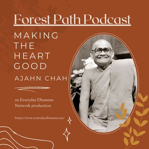 Making The Heart Good | Ajahn Chah