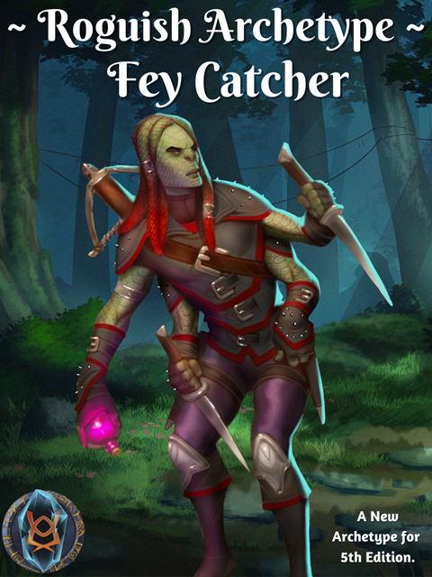 Roguish Archetype: Fey Catcher Cover
