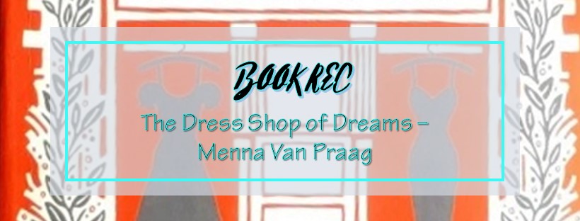 THE DRESS SHOP OF DREAMS - Menna Van Praag