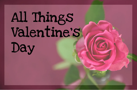 All Things Valentine's Day