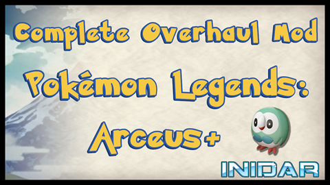 Pokemon Legends Arceus+ Complete Overhaul MOd