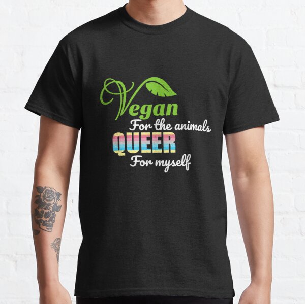 Vegan for the animals | Queer for myself