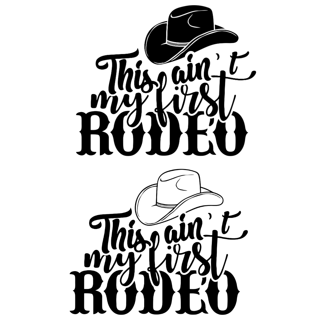 This Ain't My First Rodeo Svg 