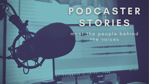 Welcome to Podcaster Stories