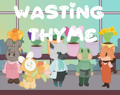 Finished Another Game Jam: Made "Wasting Thyme"