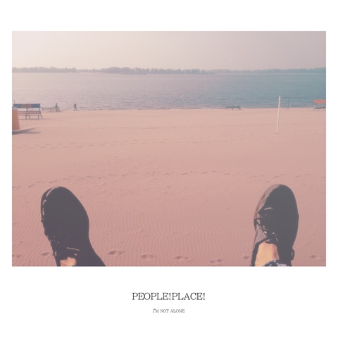 People!Place! - I'm Not Alone