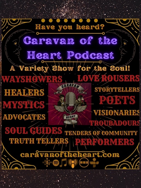 Caravan of the Heart, A Variey Show for the Soul!