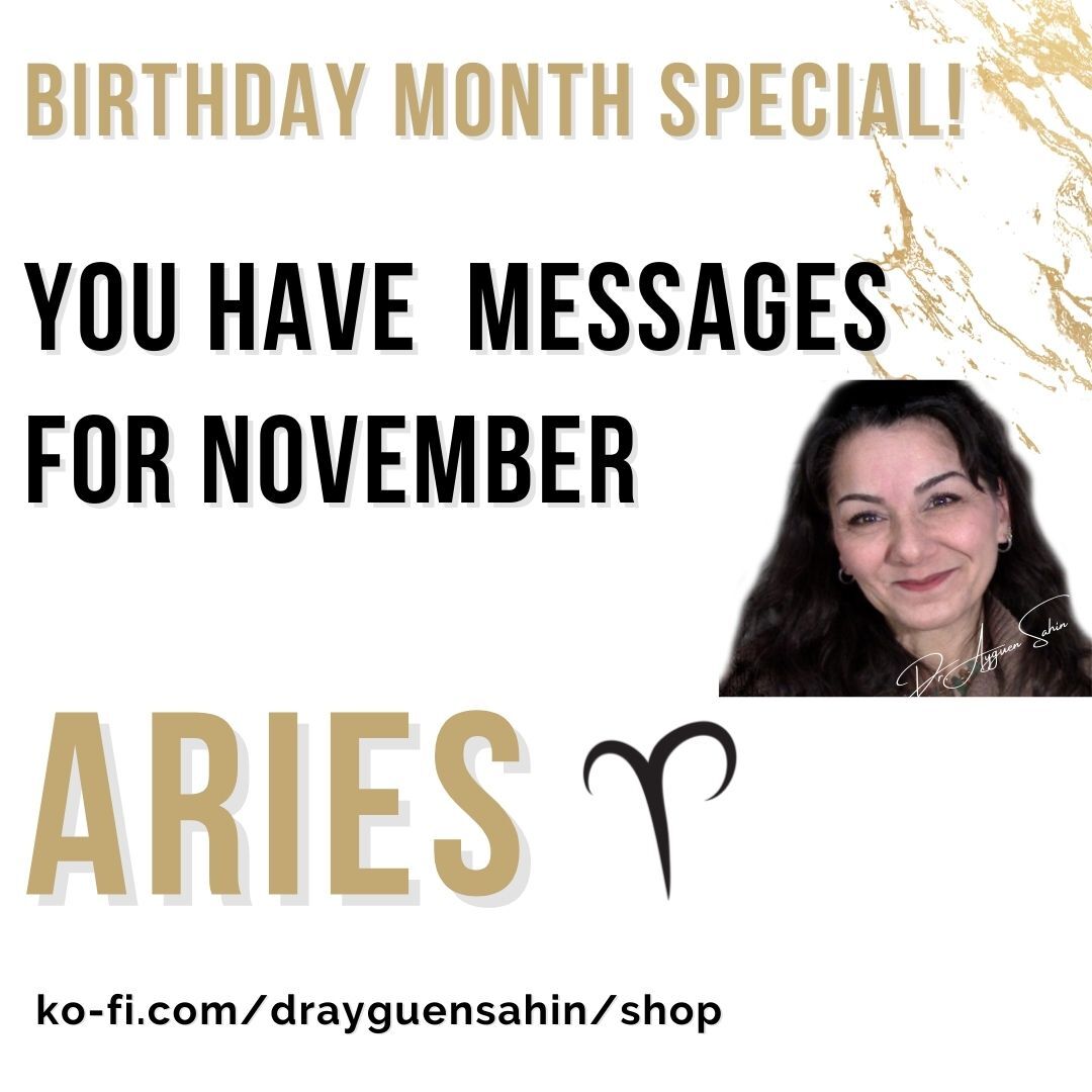 Birthday Month Special Via my Intuition your November Messages ARIES Dr. Ayguen Sahin drayguensahin s Ko fi Shop