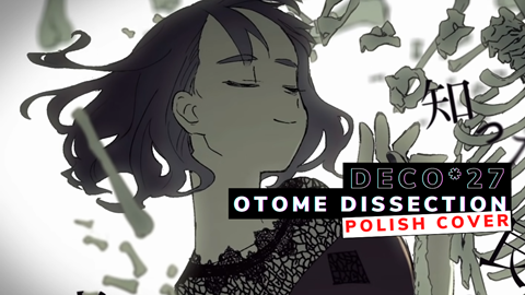 my Otome Dissection cover by DECO*27 [PL]