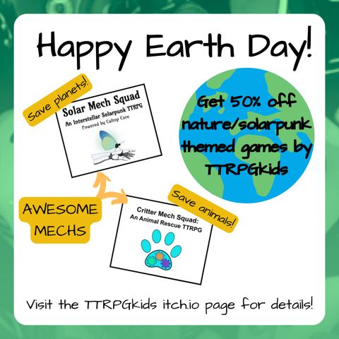 Earth Day sale for TTRPGkids solarpunk games!