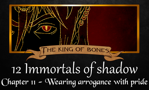 [12 IoS] Chapter 11 - Wearing arrogance with pride