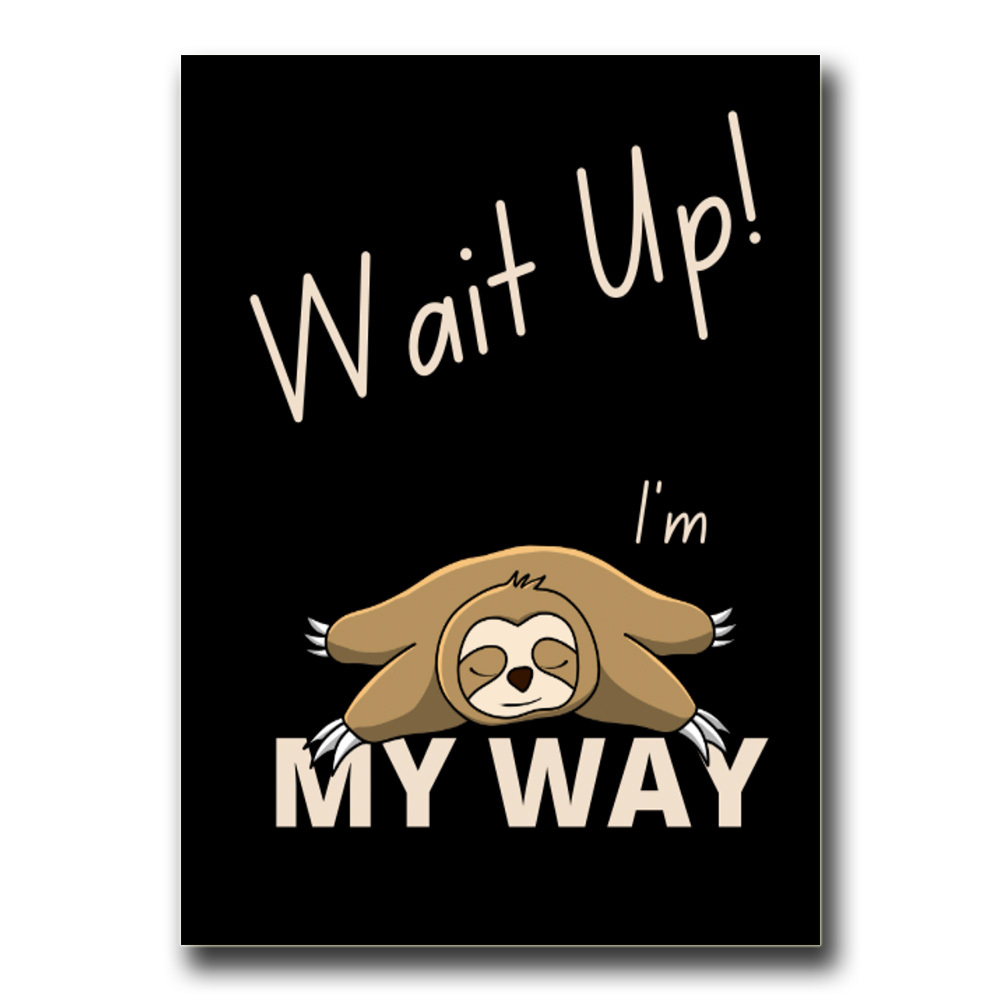 Wait Up! I'm On My Way - Funny Lazy Sloth Notebook