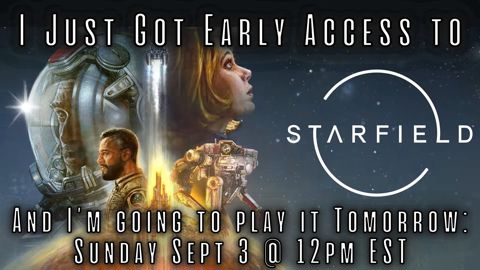 Exclusive Early Access Starfield Twitch Stream!