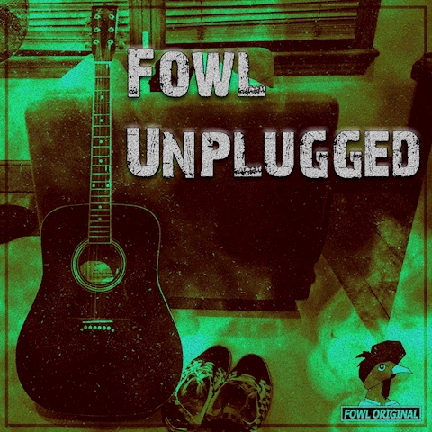 Fowl Unplugged Album Art Version 1