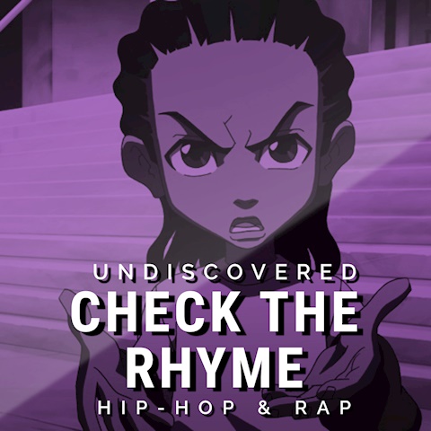 Check the Rhyme: Undiscovered Hip-Hop & Rap