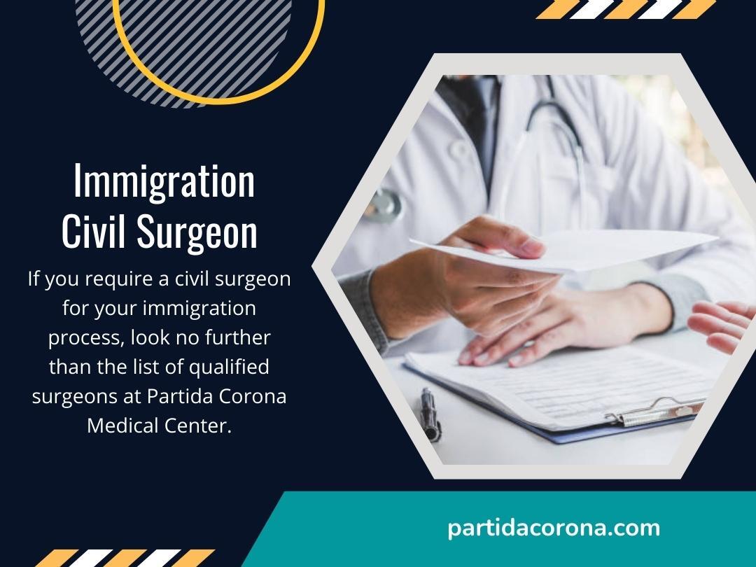 Immigration Civil Surgeon   The IME is conducted b
