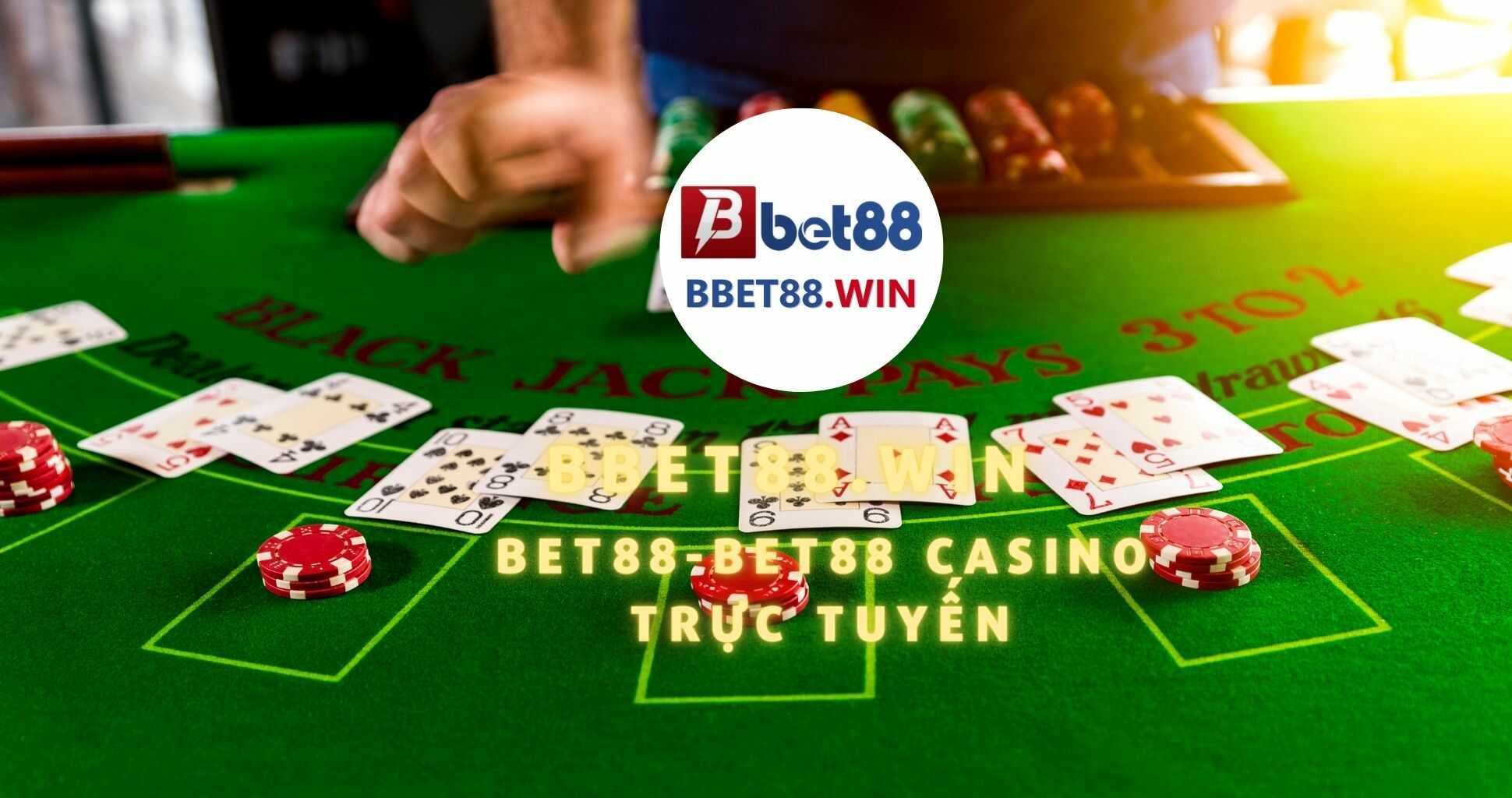 BET88 CASINO - BBET88.WIN TRANG CHÍNH THỨC