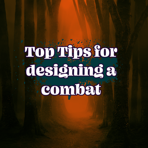 Top Tips for designing a combat