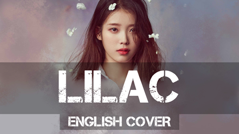 IU (아이유) - LILAC (라일락) (ENGLISH Cover)